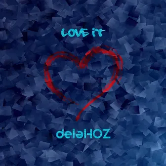 Love it by De La Hoz