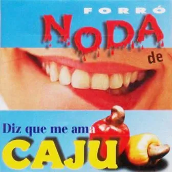 Diz Que Me Ama by Noda de Caju