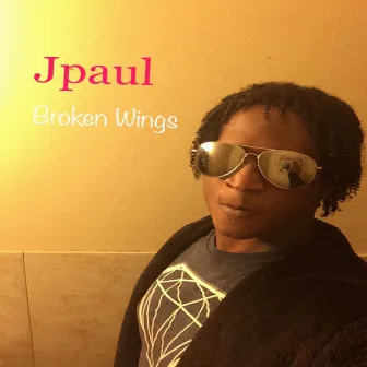 Broken Wings by J.Paul