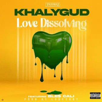 Love Dissolving (feat. Ble$t Cali) by Khalygud