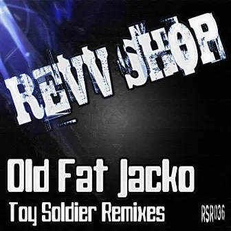 Toy Soldier Remixes by Old Fat Jacko