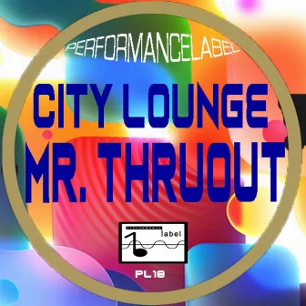 City Lounge by Mr. Thruout