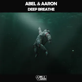 Deep Breathe by Abel & Aaron