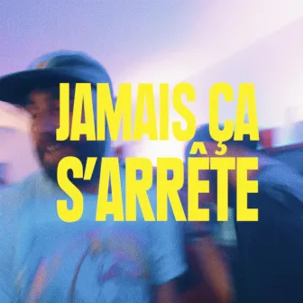 Jamais ça s'arrête by Dab Rozer