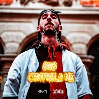 808 Controls Me by KRAK'N