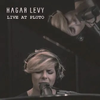 Live at Pluto by Hagar Levy