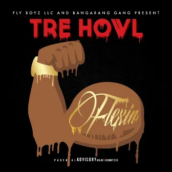 Flexin' by Tre Howl