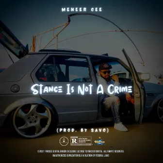 Stance Is Not A Crime by Meneer Cee