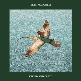 Kissed and Cried by Beth Malcolm