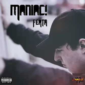 Maniac! by Unknown Artist