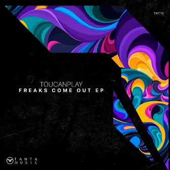 Freaks Come Out EP by Toucanplay