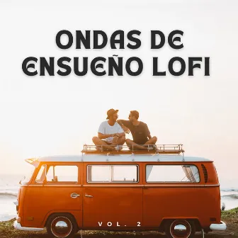 Ondas De Ensueño Lofi Vol. 2 by Juan el sueño