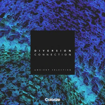 Connection (Ambient Selection) by Diversion