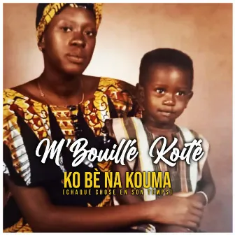 Ko bè na kouma by M'Bouillé Koité