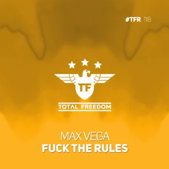 Fuck The Rules by Max Vega