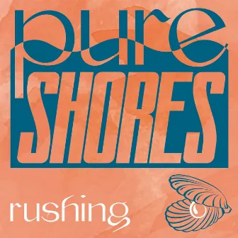 Rushing by Pure Shores