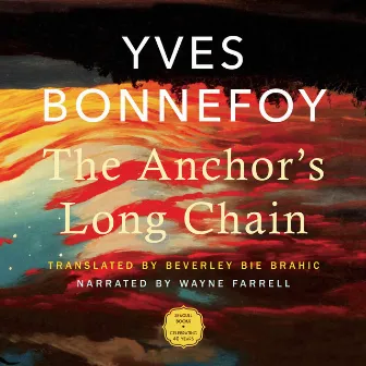 The Anchor's Long Chain (Unabridged) by Yves Bonnefoy