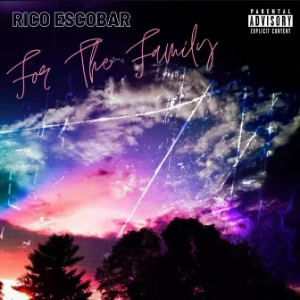 For The Family by Rico Escobar