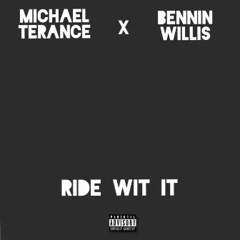 Ride Wit It by Michael Terance