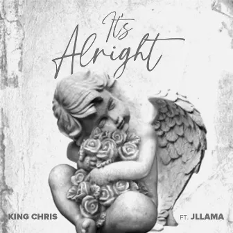 It's Alright by King Chris