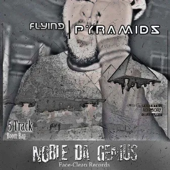 Flying Pyramids by Noble Da Genius