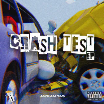 CRASH TEST EP by JAYKAM TAS