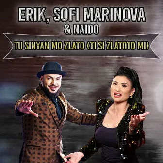 Tu sinyan mo zlato (Ti si zlatoto mi) by Erik