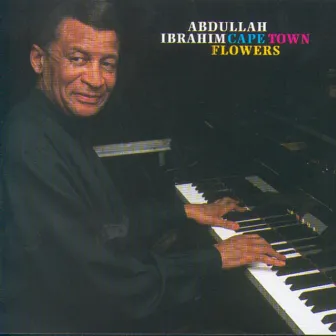 Cape Town Flowers by Abdullah Ibrahim