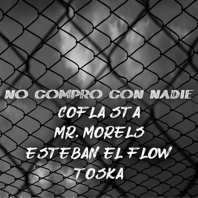 No Compro con Nadie (feat. Mr. Morels, Esteban el Flow & Toska)