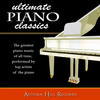 Ultimate Piano Classics by Ultimate Piano Classics