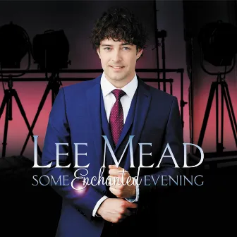 Some Enchanted Evening by Lee Mead