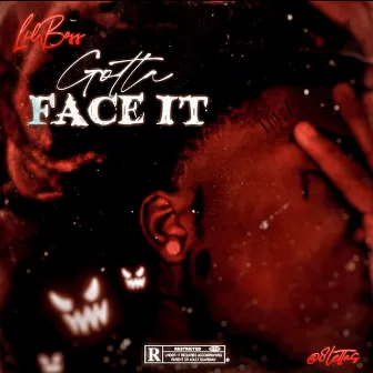 Gotta Face It by Lil Boss