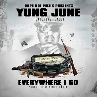 Everywhere I Go by Yung June