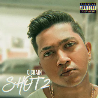 Shot 2 by C Chain