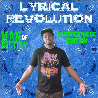 Lyrical Revolution: Masterpiece Edition by Man of Destiny