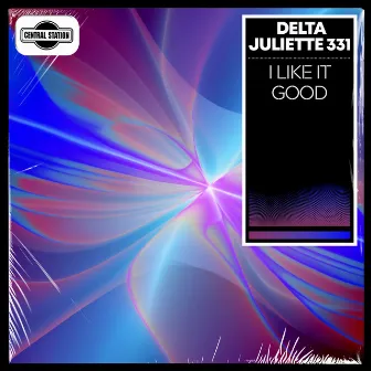 I Like It Good by Delta Juliette 331