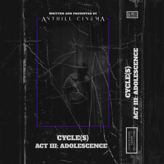 Cycle(s) - Act III: Adolescence