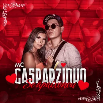 Se Apaixonou by MC Gasparzinho