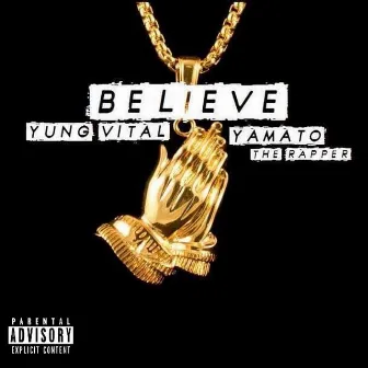 Believe by Yung Vital