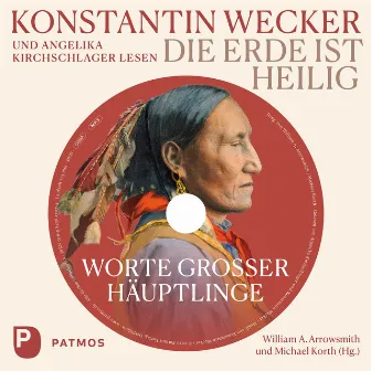 Die Erde ist heilig (Worte großer Häuptlinge) by Angelika Kirchschlager