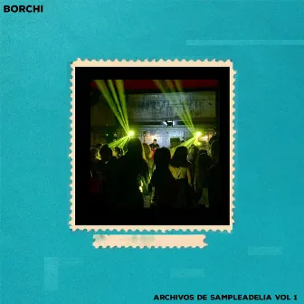 Archivos de Sampleadelia, Vol. 1 by Borchi