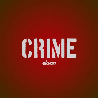 Crime by Ekvon