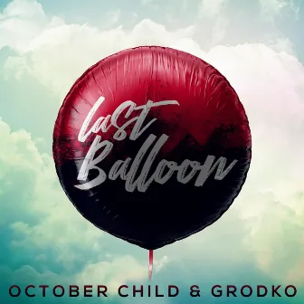 Last Balloon by October Child