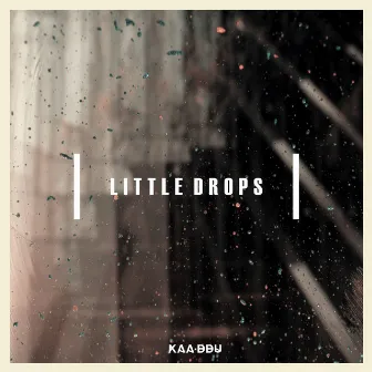 Little Drops by KAA.DDU