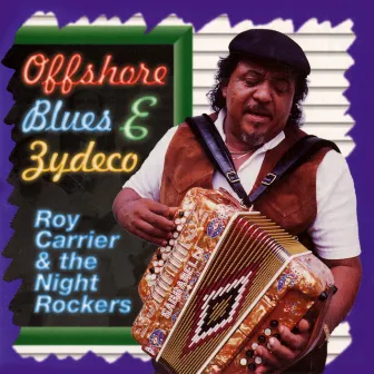 Offshore Blues & Zydeco by Roy Carrier