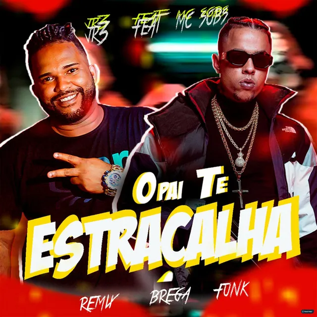 O Pai Te Estraçalha (feat. Mc Sobs)