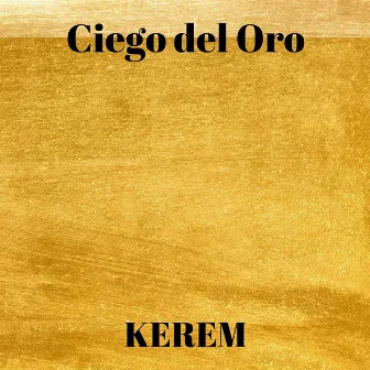 Ciego del Oro by Kerem