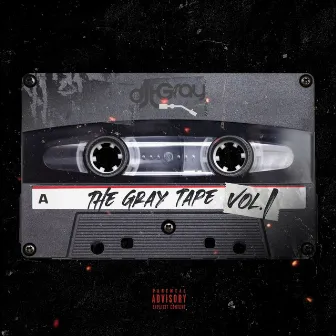 The Gray Tape, Vol. 1 by DJ T. Gray