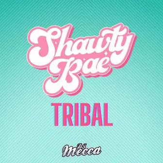 Shawty Bae Tribal by DJMeccaOfficial