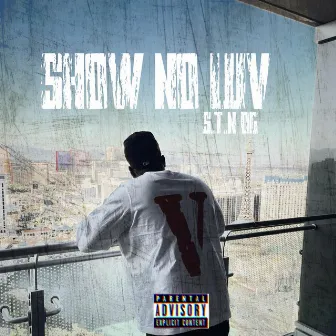 Show No Luv by S.T.N DG